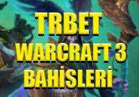Trbet Warcraft 3 Espor Bahisleri