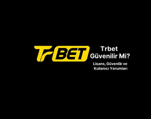 Trbet Güvenilir Mi? Lisans, Güvenlik ve Kullanıcı Yorumları